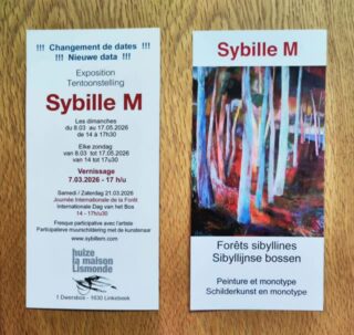 Je suis très heureuse de vous annoncer cette prochaine exposition, un peu particulière, car dans la villa d'un artiste - un lieu chargé de beauté - et dans un petit écrin de forêt en osmose avec l'exposition. 
Je vous y attends !

Sybille M
" Forêt sibylline"
peinture & monotype

7 mars - 17 mai 2026

Vernissage : samedi 7 mars à partir de 17 h

L’exposition est ouverte tous les dimanches de 14 h à 17h30
(l'artiste y sera certains dimanches mais pas tous. Si vous souhaitez la rencontrer, n'hésitez pas à prendre RV )

Laissez-vous surprendre par les ambiances picturales de Sybille M et la bande son associée
(merci à Annick Johnson et Stéphane Brodsky pour leur voix, Bertrand Mathiaud et Clémentine Stépanoff pour leur musique)
dans l'écrin de verdure de la maison Lismonde.

samedi 21 mars 2026 : 1ère édition de la journée internationale de la Forêt (ONU)
14h - 17h30

L'exposition sera ouverte.
Fresque participative avec l’artiste : inscrivez-vous (adultes et enfants, tous les âges sont les bienvenus - à partir de 6 ans !) par e-mail 

Lieu : Maison Lismonde - Dwersbos 1 - 1630 Linkebeek
Pour venir : parking voiture / bus 43 arrêt Linkebeek Dapperen (10 min à pied) ou R55 arrêt Linkebeek Krekelendries (2 min à pied) / train : gare de Linkebeek (11 min à pied) ou prendre le R55 de la gare

#forêt #artcontemporain #maisonlismonde #linkebeek